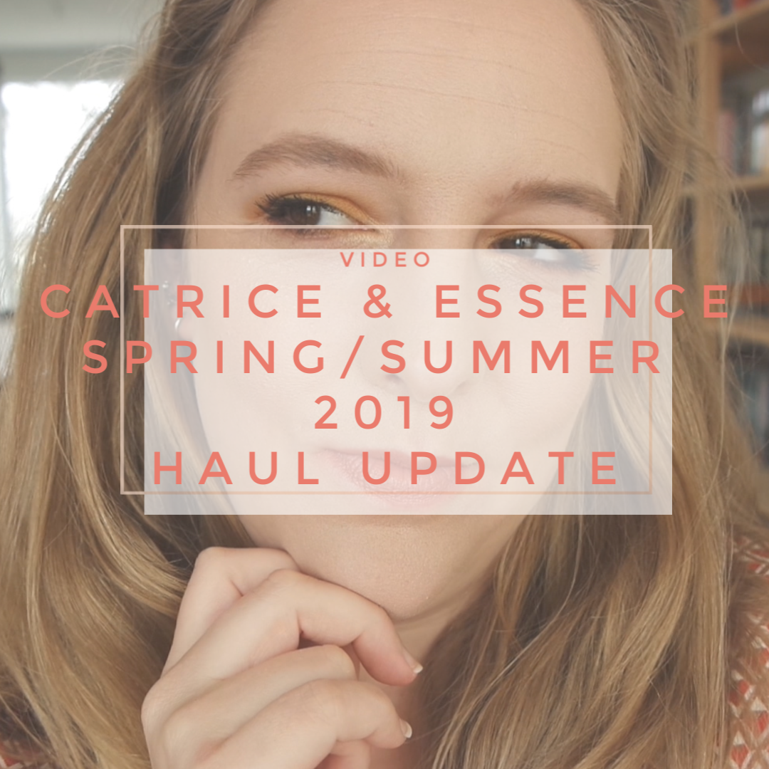 Catrice & Essence | Spring & Summer 2019 | Haul Update